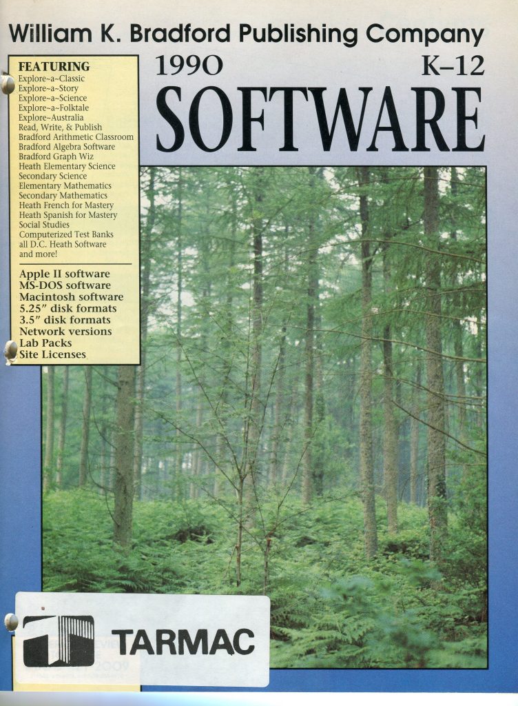 This is a document scan. It is a document about 1990 K-12 educational software from William K. Bradford Publishing Company. The cover shows a large title SOFTWARE, a sidebar listing programs like the Explore-a series, Bradford Arithmetic and Algebra, Graph Wiz, Heath science and languages, social studies, and computerized test banks. It mentions Apple II, MS-DOS, Macintosh, 5.25 and 3.5 disks, network versions, lab packs, and site licenses. A large forest photo dominates the page, with a TARMAC sticker at the bottom.
