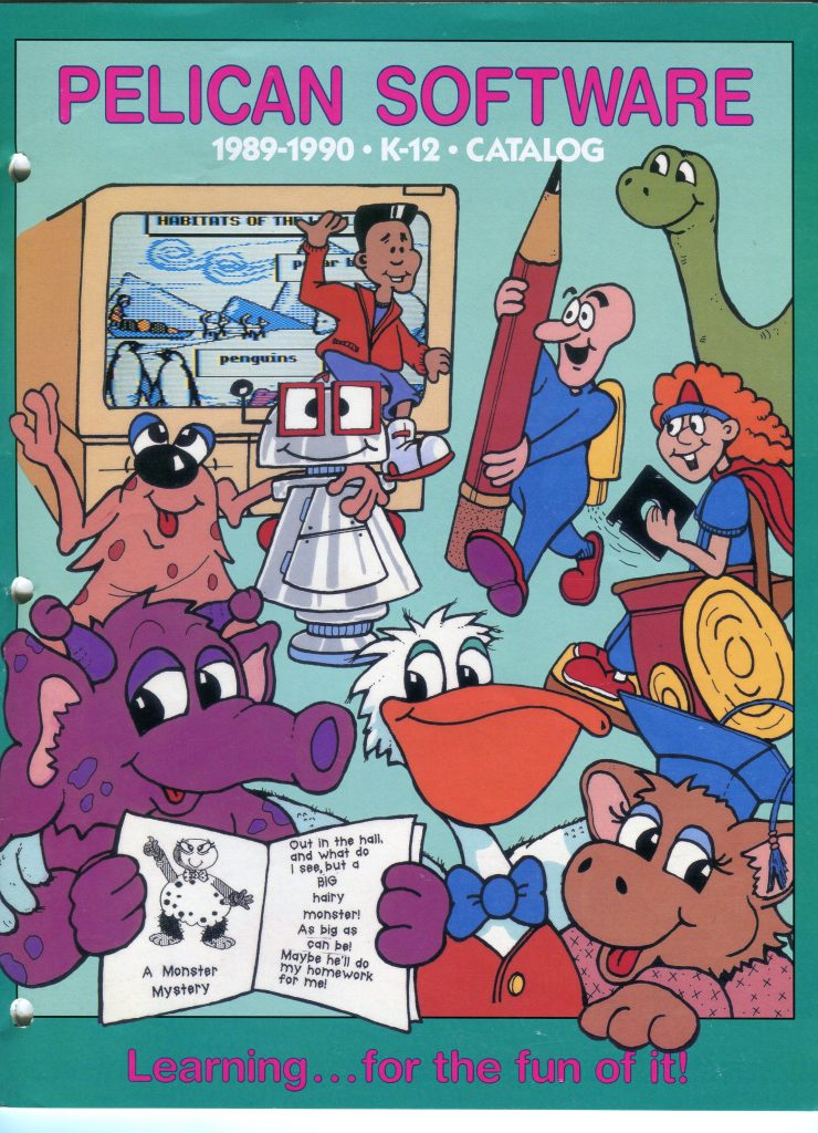 This is a document about an educational software catalog. The cover reads PELICAN SOFTWARE, 1989-1990 K-12 Catalog. A teal border frames colorful cartoons: a pelican with a bow tie, a friendly robot, a boy waving before a computer showing penguins and the words Habitats of the World, a walking pencil, a red haired student with backpack and book, a green dinosaur, purple and pink monsters, and a graduation-capped animal near toys. One monster holds a book titled A Monster Mystery. The bottom slogan says Learning...for the fun of it!